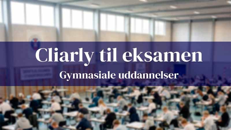 Cliarly til eksamen på gymnasiale uddannelser